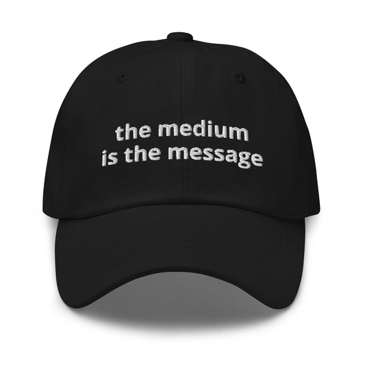 the medium is the message hat